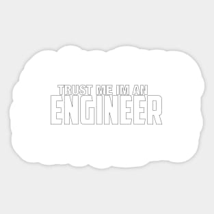 Trust Me I'm an Engineer! Sticker